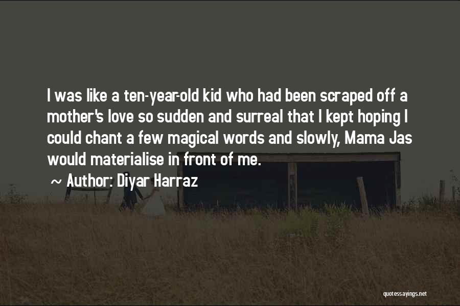 Ten Year Old Quotes By Diyar Harraz