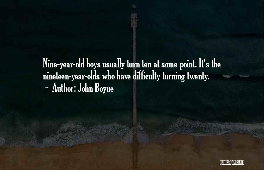 Ten Year Old Quotes By John Boyne