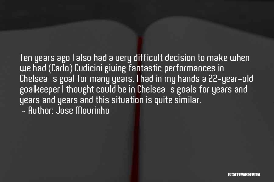 Ten Year Old Quotes By Jose Mourinho