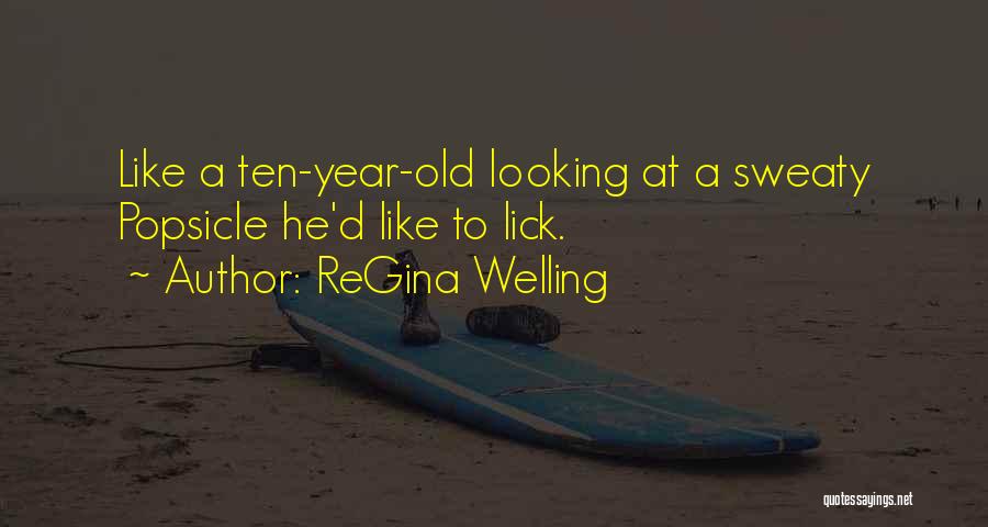 Ten Year Old Quotes By ReGina Welling