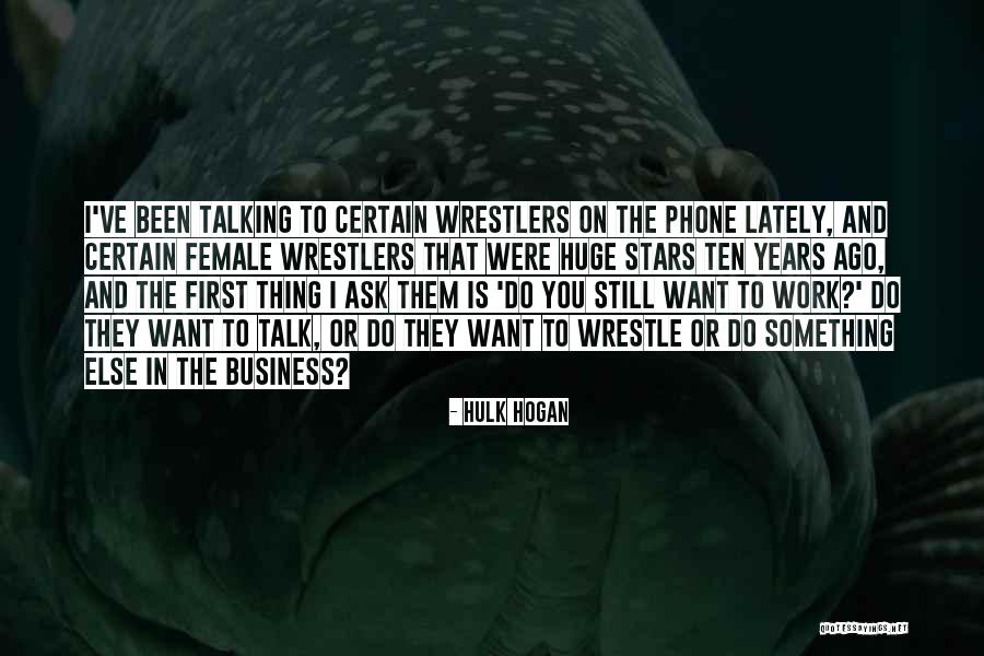 Ten Years Ago Quotes By Hulk Hogan Ten Years Ago Quotes By Hulk Hogan