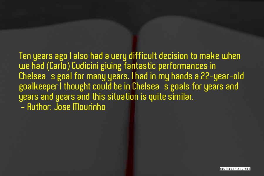 Ten Years Ago Quotes By Jose Mourinho