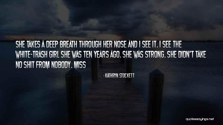 Ten Years Ago Quotes By Kathryn Stockett