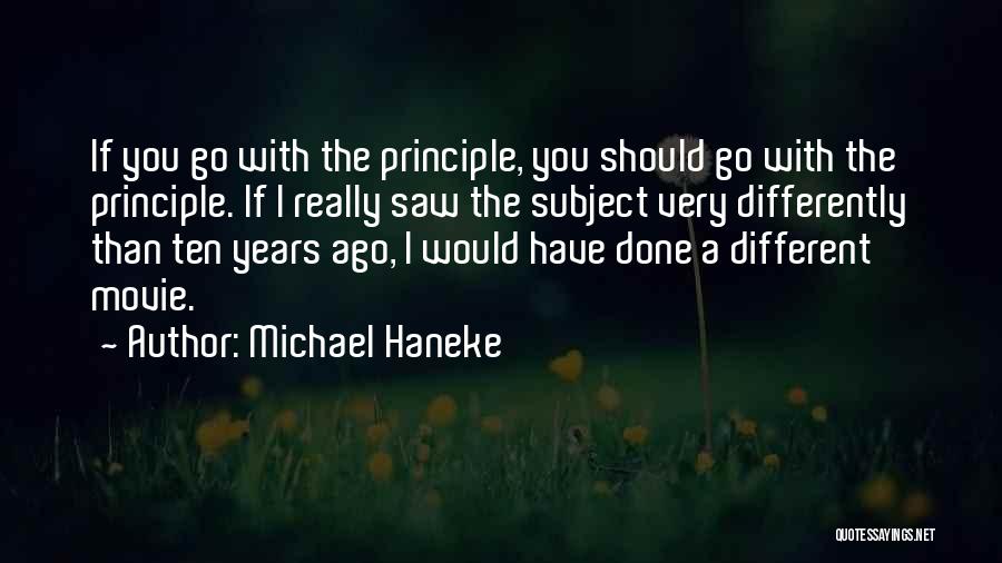 Ten Years Ago Quotes By Michael Haneke