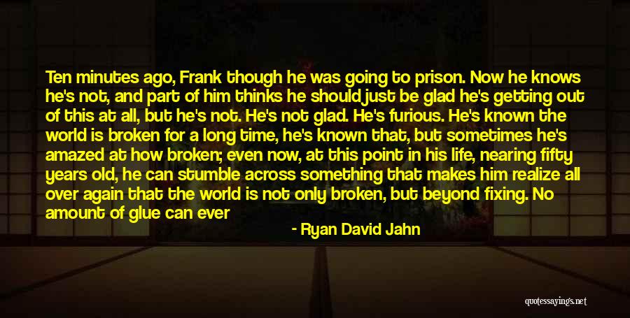 Ten Years Ago Quotes By Ryan David Jahn Ten Years Ago Quotes By Ryan David Jahn