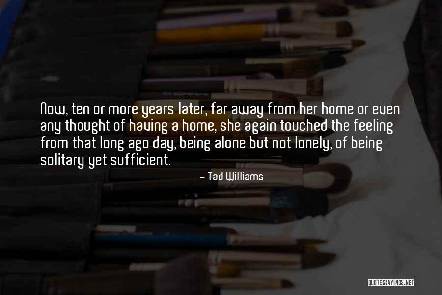 Ten Years Ago Quotes By Tad Williams Ten Years Ago Quotes By Tad Williams