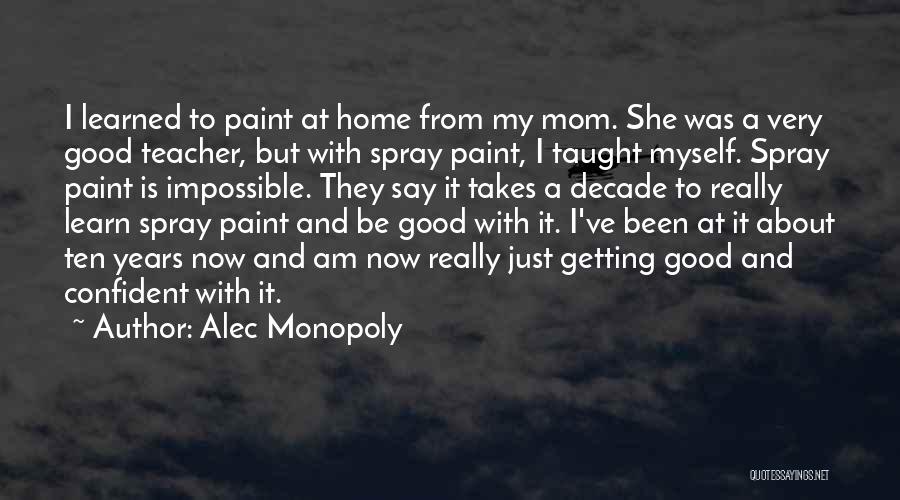 Ten Years From Now Quotes By Alec Monopoly