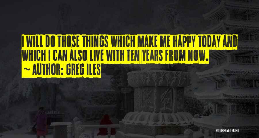 Ten Years From Now Quotes By Greg Iles