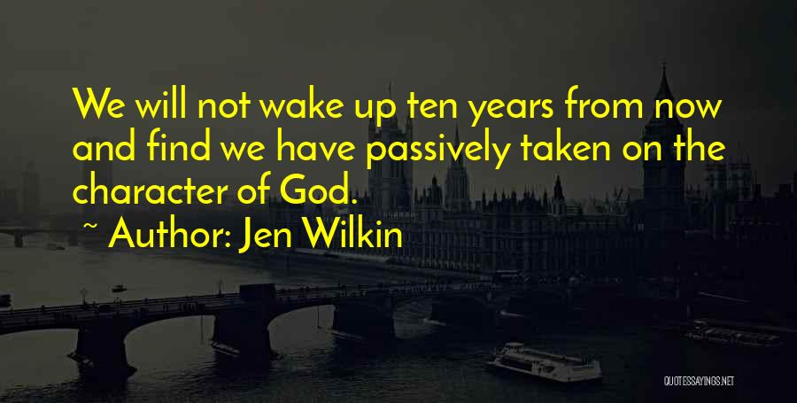 Ten Years From Now Quotes By Jen Wilkin