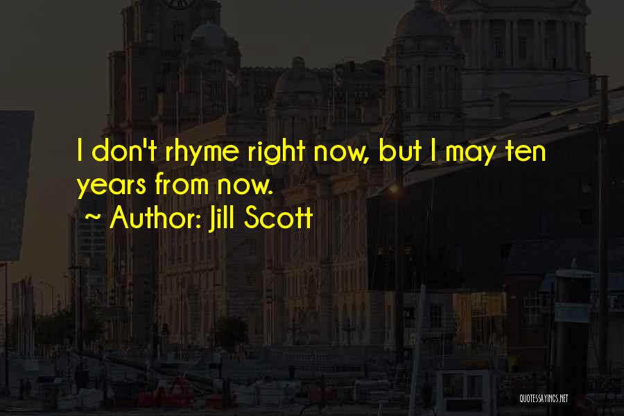 Ten Years From Now Quotes By Jill Scott
