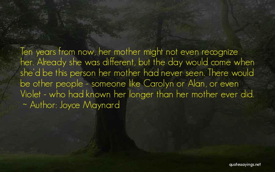 Ten Years From Now Quotes By Joyce Maynard