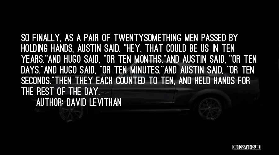 Ten Years Quotes By David Levithan