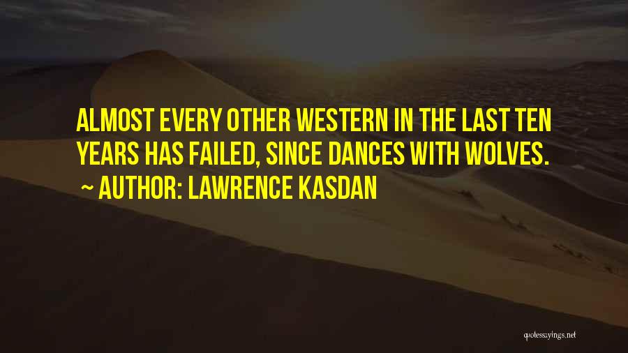 Ten Years Quotes By Lawrence Kasdan