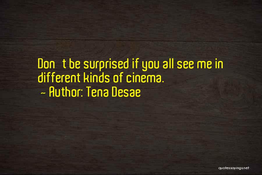 Tena Desae Quotes 1503713