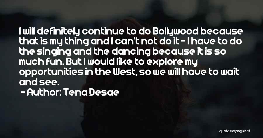 Tena Desae Quotes 1720344