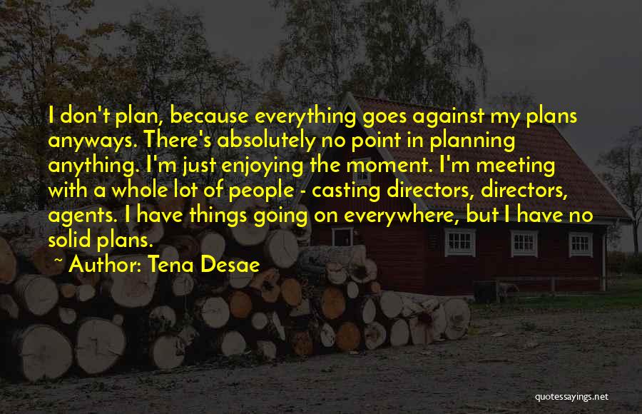 Tena Desae Quotes 1797827