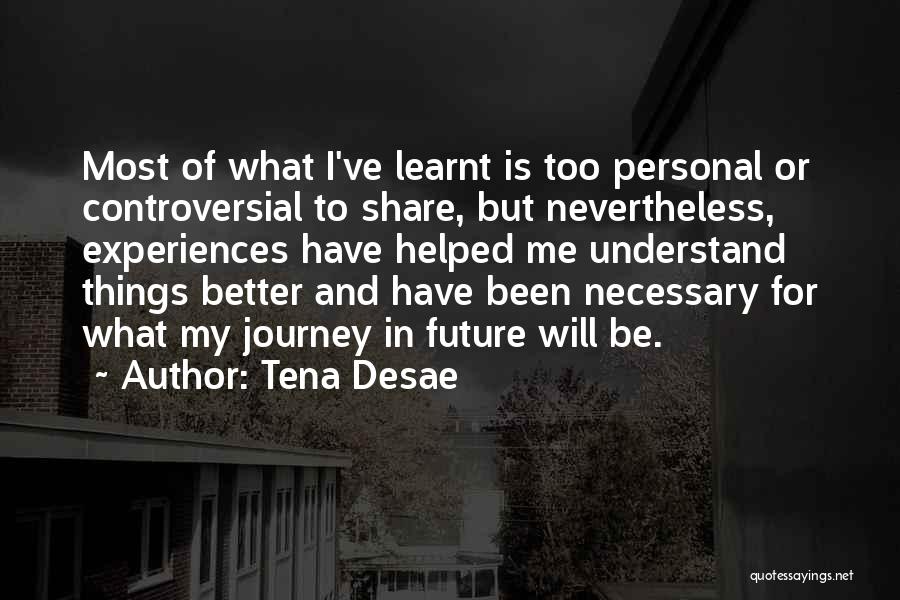 Tena Desae Quotes 2189676