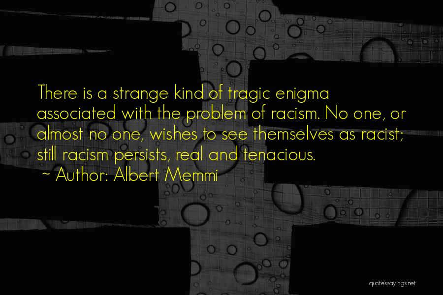 Tenacious Quotes By Albert Memmi