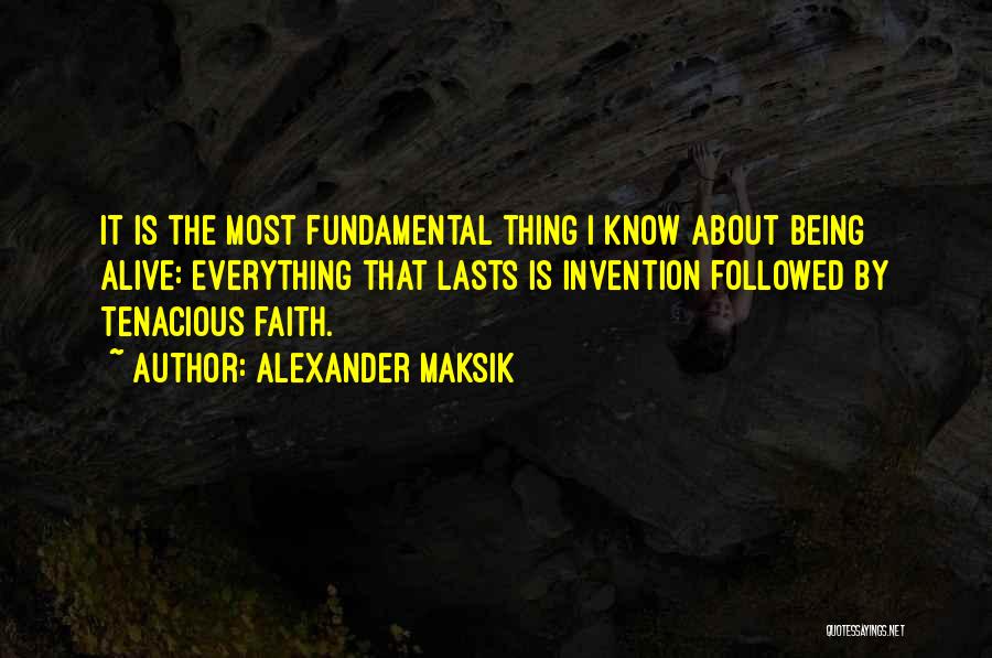 Tenacious Quotes By Alexander Maksik
