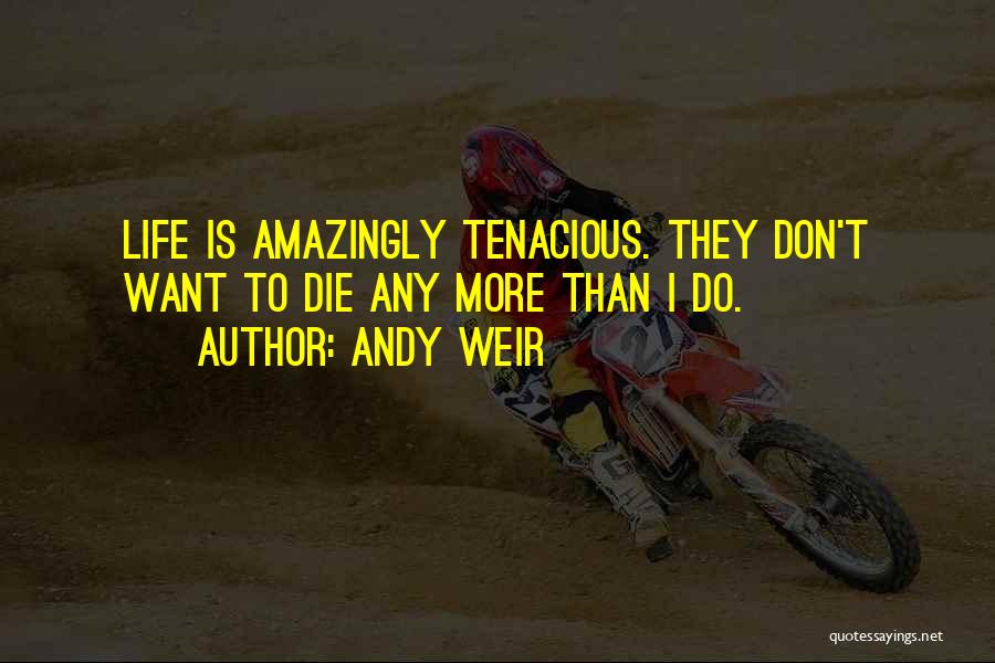 Tenacious Quotes By Andy Weir