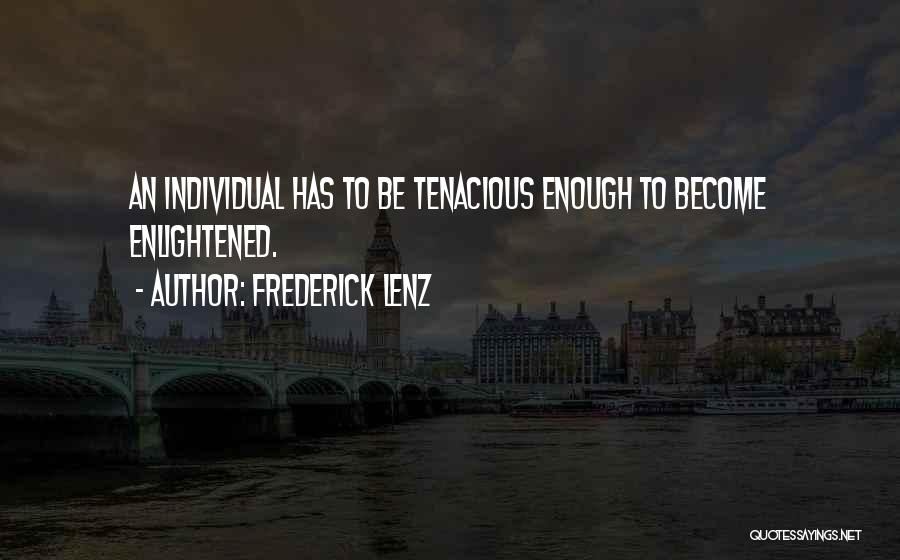 Tenacious Quotes By Frederick Lenz