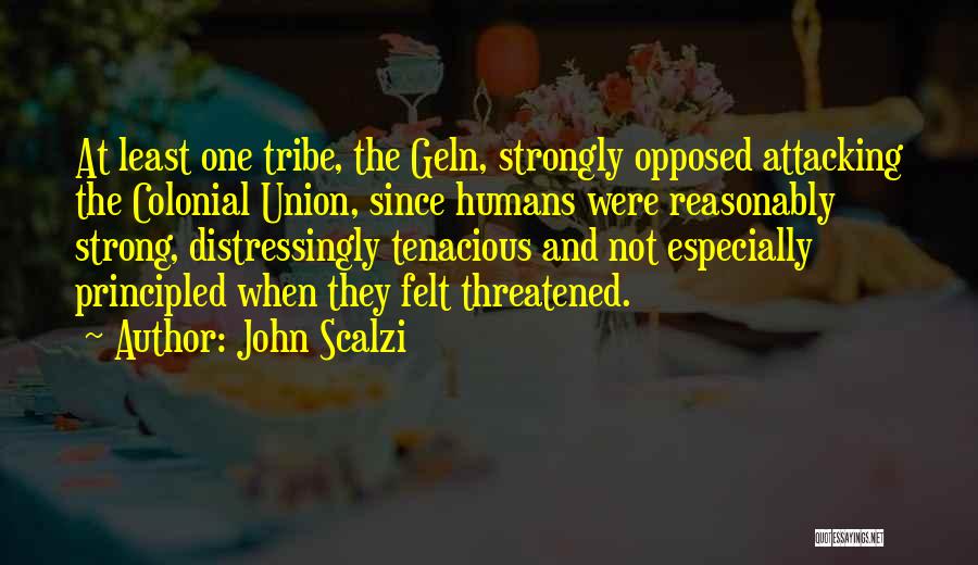 Tenacious Quotes By John Scalzi