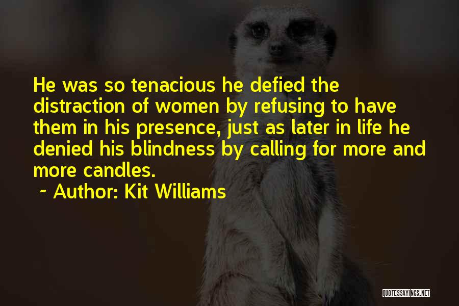 Tenacious Quotes By Kit Williams