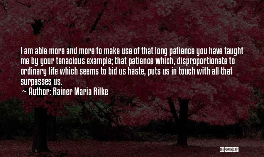 Tenacious Quotes By Rainer Maria Rilke