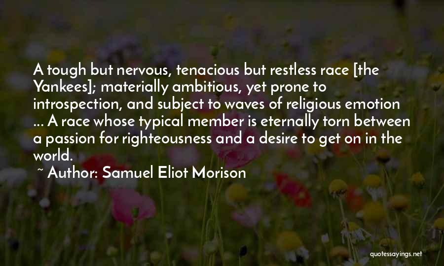 Tenacious Quotes By Samuel Eliot Morison