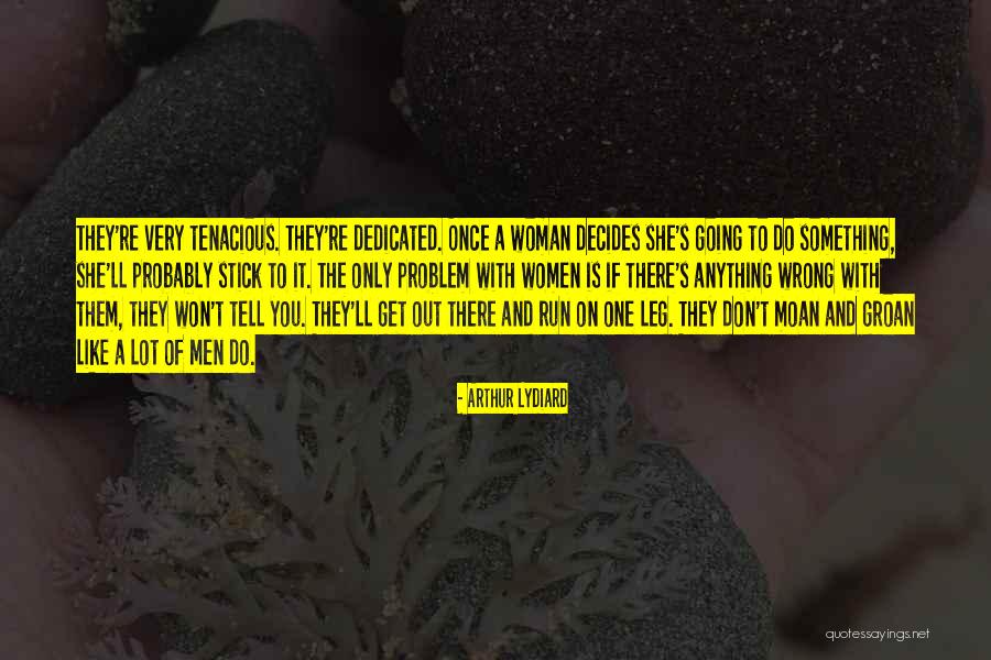 Tenacious Woman Quotes By Arthur Lydiard Tenacious Woman Quotes By Arthur Lydiard