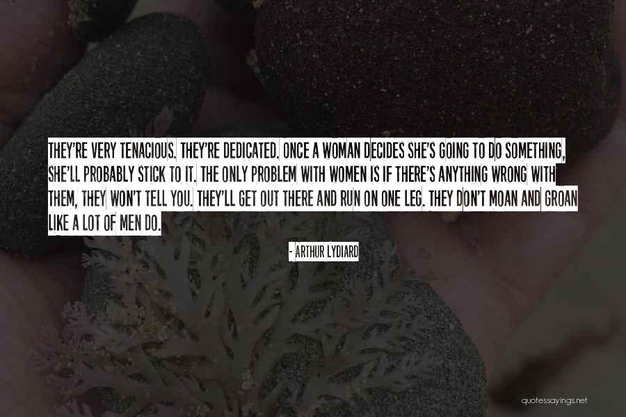 Tenacious Women Quotes By Arthur Lydiard Tenacious Women Quotes By Arthur Lydiard
