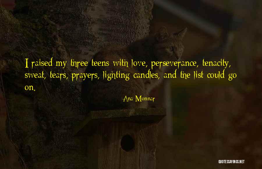 Tenacity Quotes By Ana Monnar Tenacity Quotes By Ana Monnar