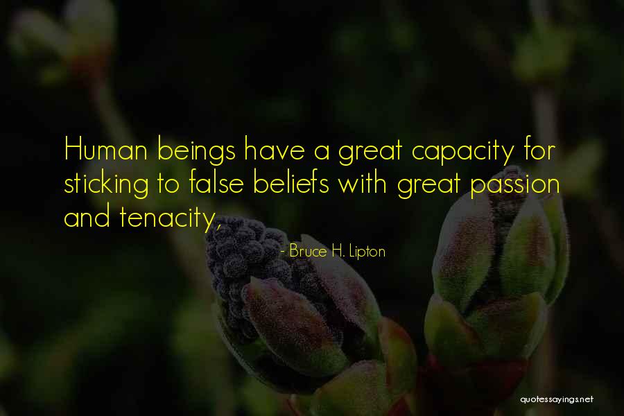 Tenacity Quotes By Bruce H. Lipton Tenacity Quotes By Bruce H. Lipton