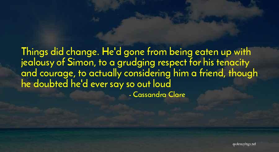 Tenacity Quotes By Cassandra Clare Tenacity Quotes By Cassandra Clare