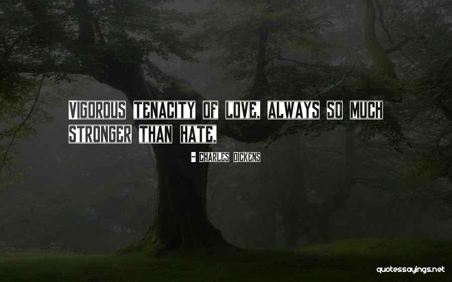 Tenacity Quotes By Charles Dickens Tenacity Quotes By Charles Dickens