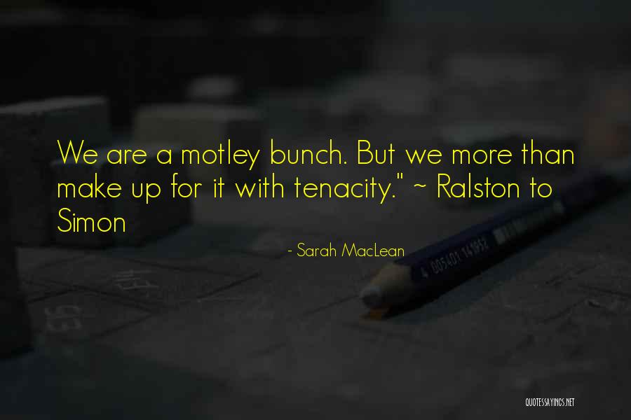 Tenacity Quotes By Sarah MacLean Tenacity Quotes By Sarah MacLean