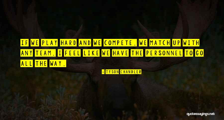 Tenaish Quotes By Tyson Chandler Tenaish Quotes By Tyson Chandler