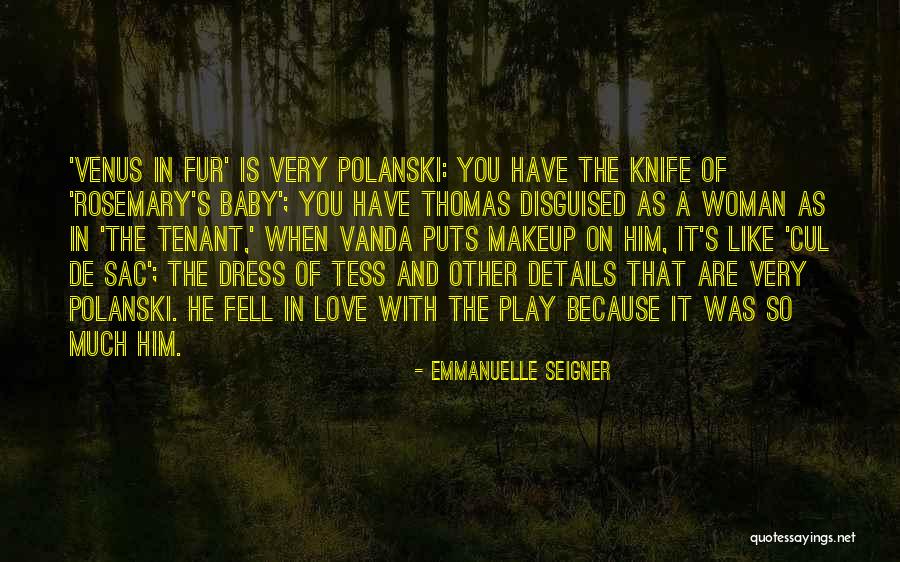Tenant Quotes By Emmanuelle Seigner Tenant Quotes By Emmanuelle Seigner
