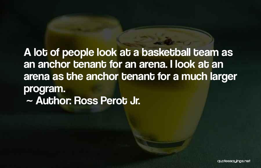 Tenant Quotes By Ross Perot Jr.