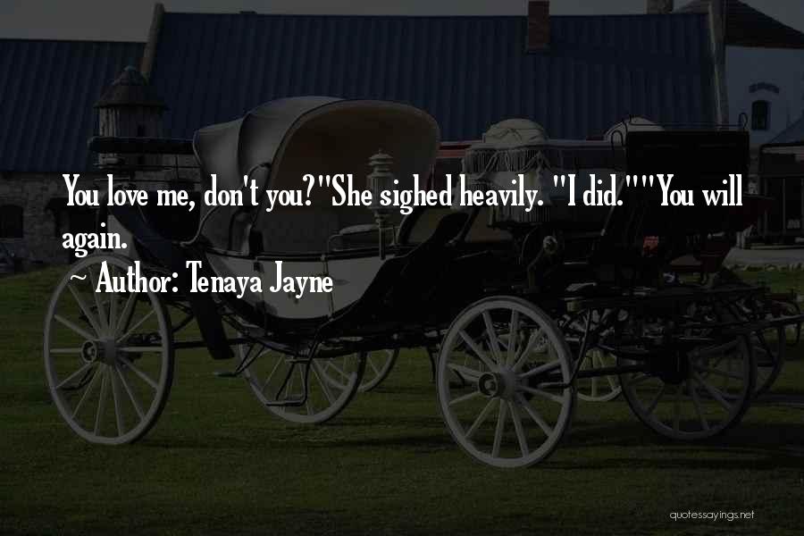 Tenaya 7 Quotes By Tenaya Jayne