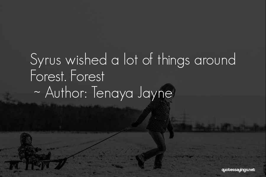 Tenaya 7 Quotes By Tenaya Jayne