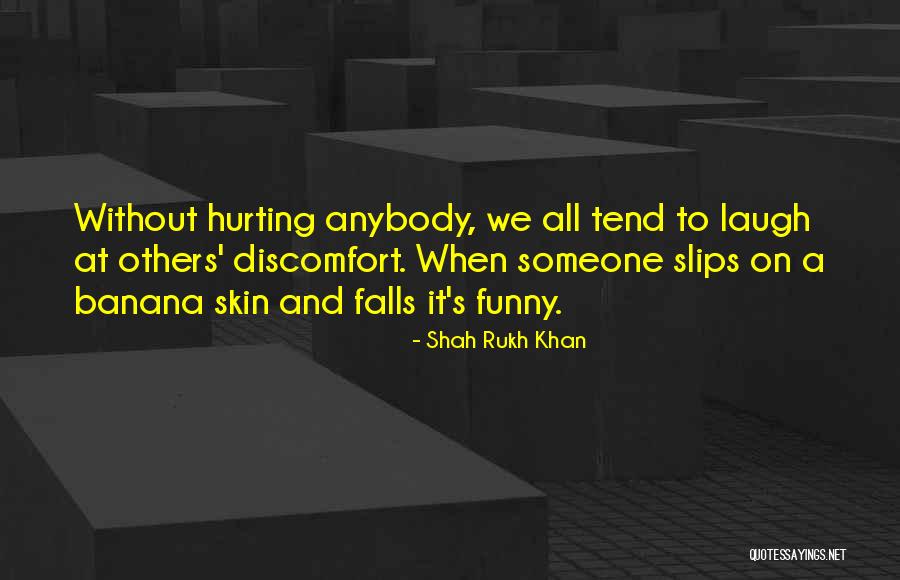 Tend Skin Quotes By Shah Rukh Khan Tend Skin Quotes By Shah Rukh Khan