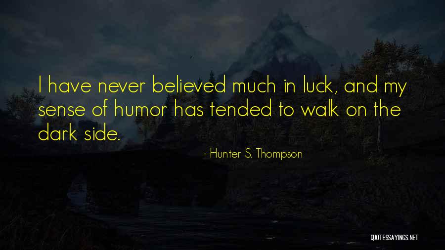 Tended Quotes By Hunter S. Thompson Tended Quotes By Hunter S. Thompson