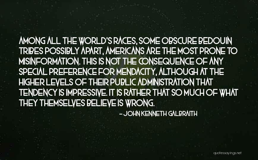 Tendency And Consequence Quotes By John Kenneth Galbraith Tendency And Consequence Quotes By John Kenneth Galbraith