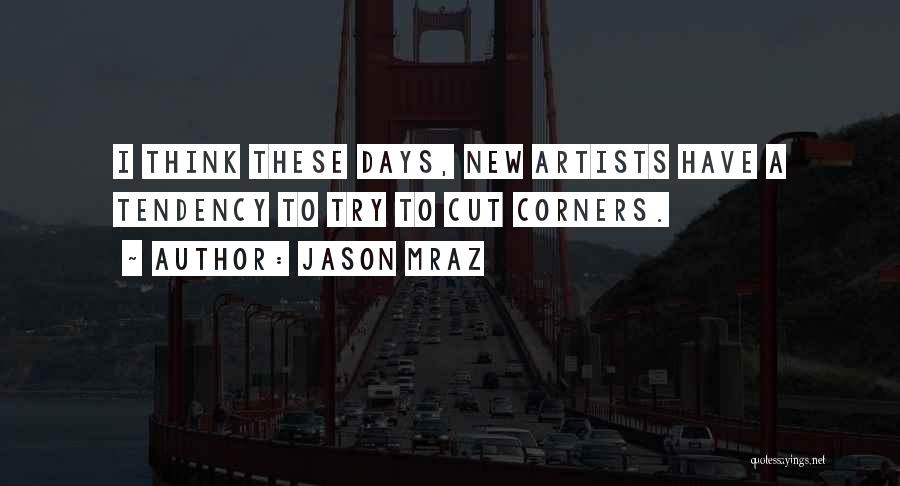 Tendency Quotes By Jason Mraz