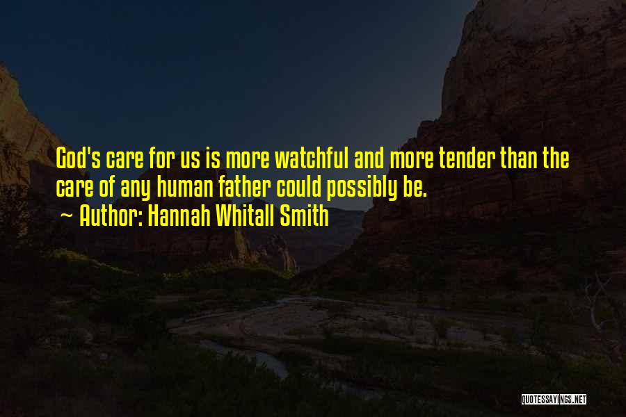 Tender Care Quotes By Hannah Whitall Smith