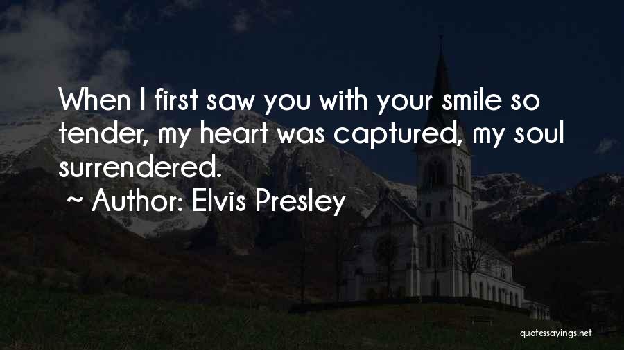 Tender Heart Quotes By Elvis Presley