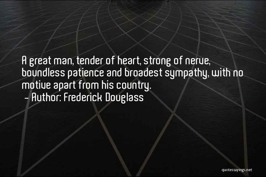 Tender Heart Quotes By Frederick Douglass