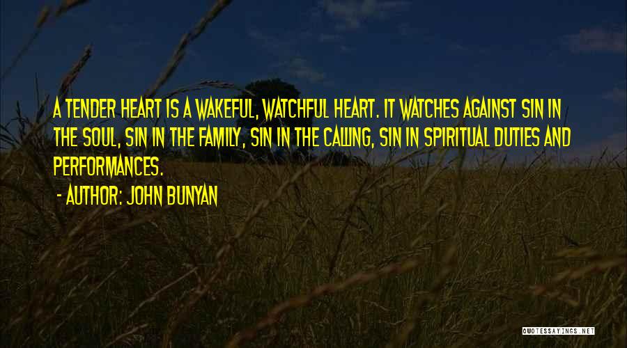 Tender Heart Quotes By John Bunyan