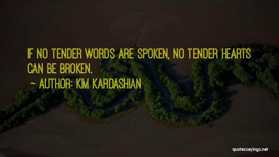 Tender Heart Quotes By Kim Kardashian